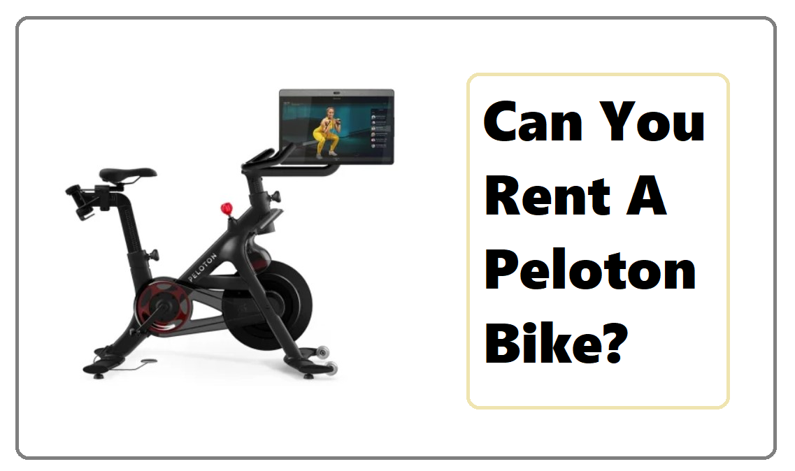 Can You Rent A Peloton Bike?