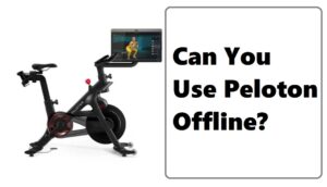 Can You Use Peloton Offline?