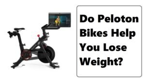 Do Peloton Bikes Help You Lose Weight?