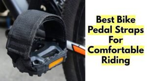 Best Bike Pedal Straps