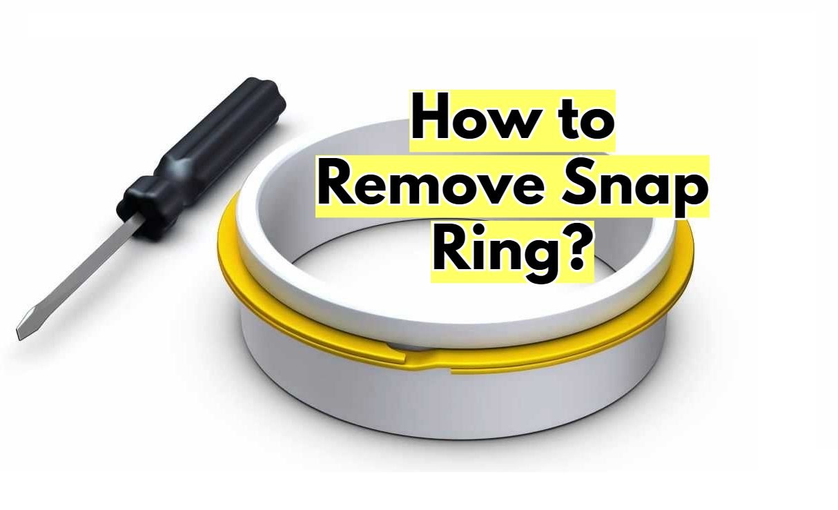 How to Remove Snap Ring