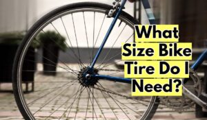 What Size Bike Tire Do I Need?