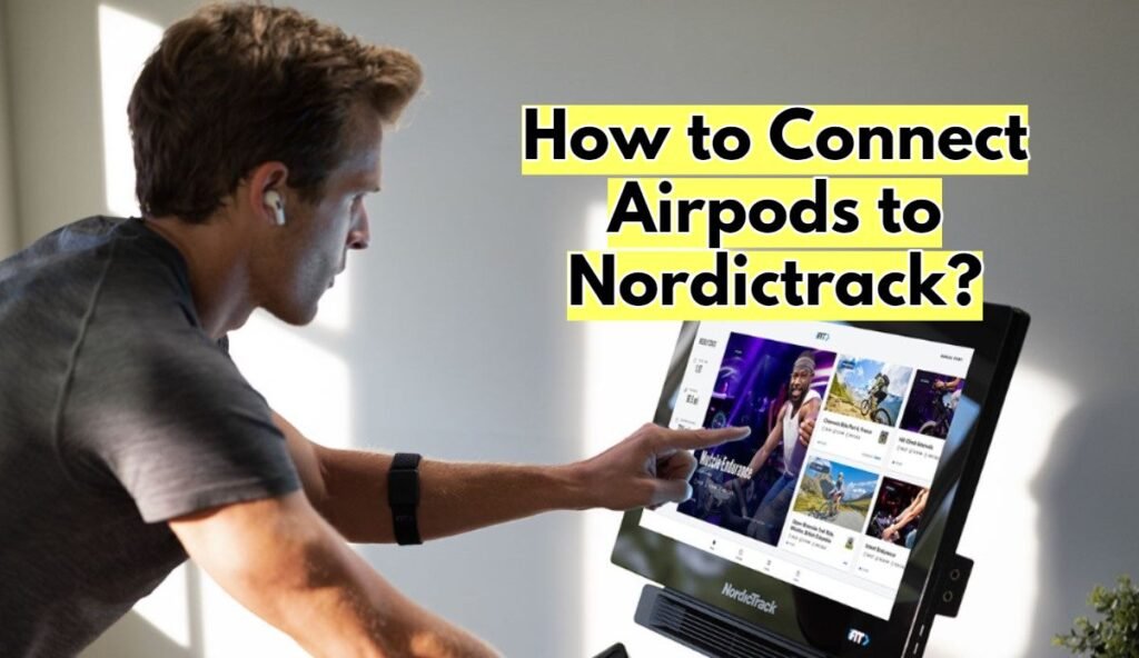 connect airpods to nordictrack s22i