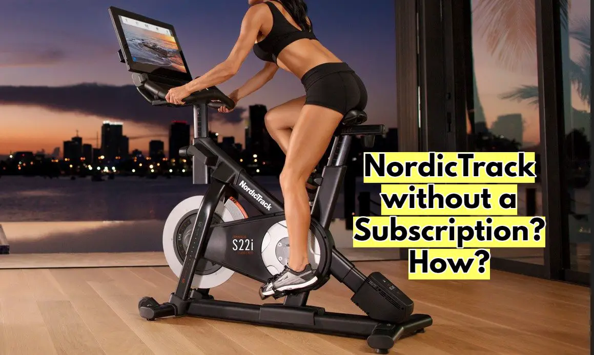 NordicTrack without a Subscription