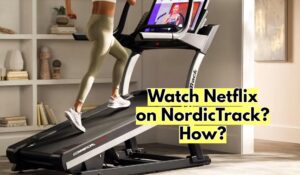 Watch Netflix on NordicTrack