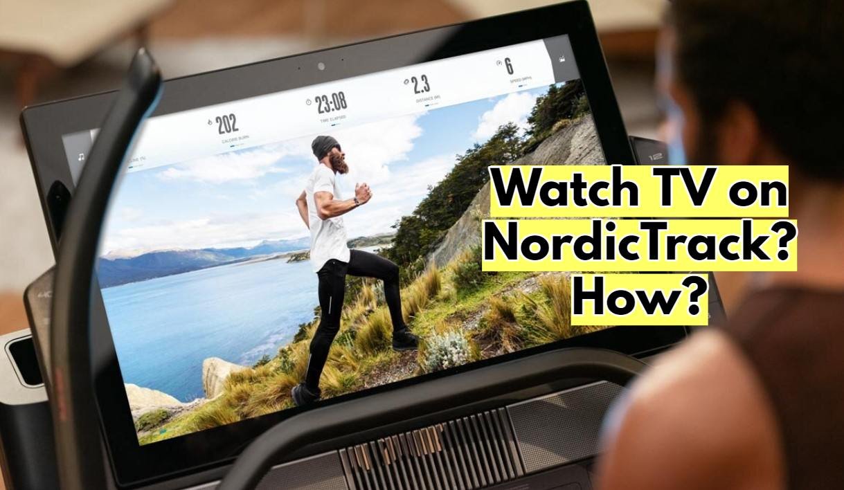 Watch TV on NordicTrack