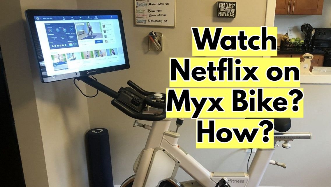 Watch Netflix on Myx Bike