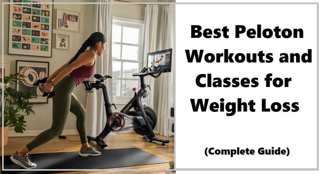 Best Peloton Workouts and Classes for Weight Loss Guide)