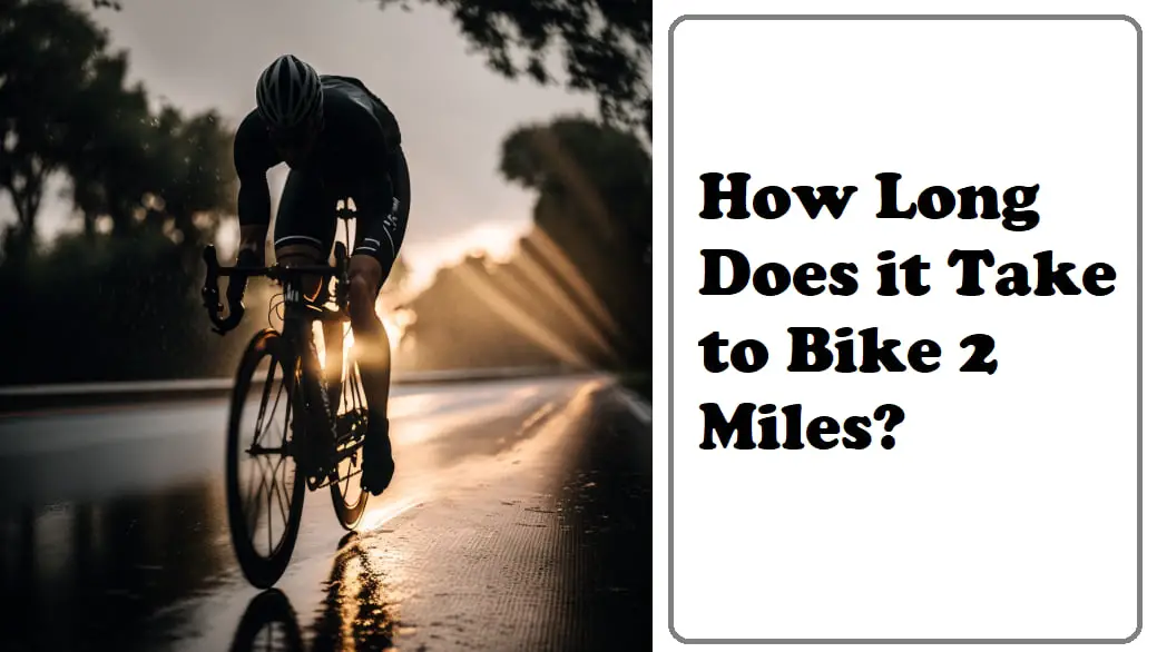 How Long Does it Take to Bike 2 Miles?